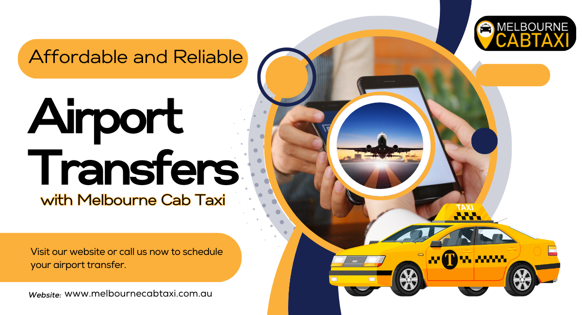 Affordable and Reliable Airport Transfers with Melbourne Cab Taxi